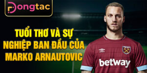 Tuổi thơ và sự nghiệp ban đầu của marko arnautovic