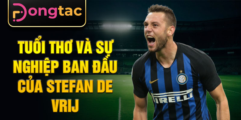 Tuổi thơ và sự nghiệp ban đầu của Stefan de Vrij