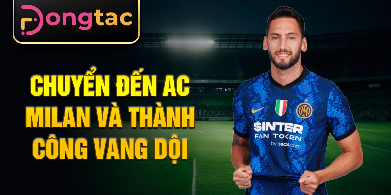 Chuyển đến AC Milan và thành công vang dội