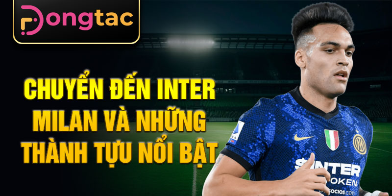 Chuyển đến Inter Milan và những thành tựu nổi bật