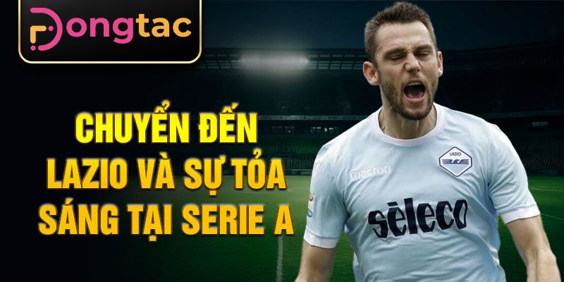 Chuyển đến Lazio và sự tỏa sáng tại Serie A