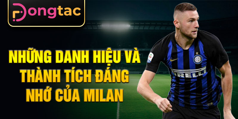 Những danh hiệu và thành tích đáng nhớ của Milan