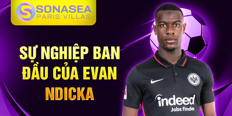 Sự nghiệp ban đầu của Evan Ndicka