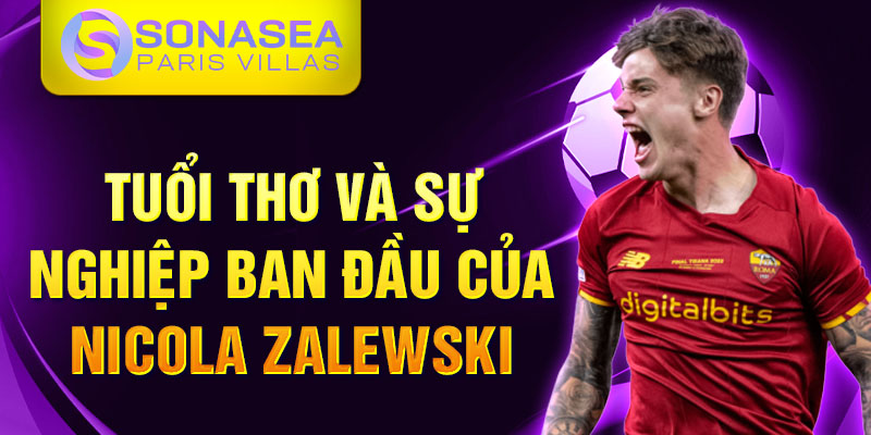 Tuổi thơ và sự nghiệp ban đầu của Nicola Zalewski