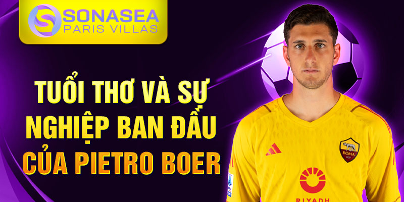 Tuổi thơ và sự nghiệp ban đầu của Pietro Boer