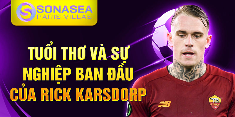 Tuổi thơ và sự nghiệp ban đầu của Rick Karsdorp