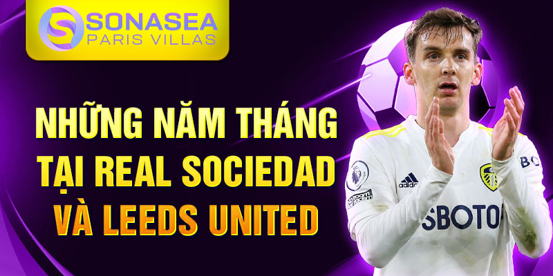 Những năm tháng tại Real Sociedad và Leeds United