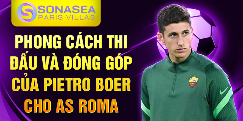 Phong cách thi đấu và đóng góp của Pietro Boer cho AS Roma