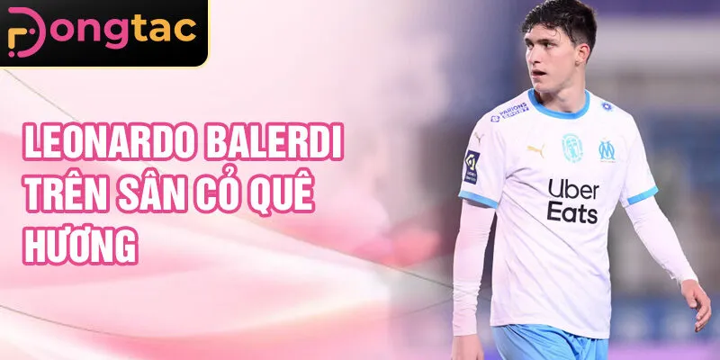Leonardo Balerdi trên sân cỏ quê hương