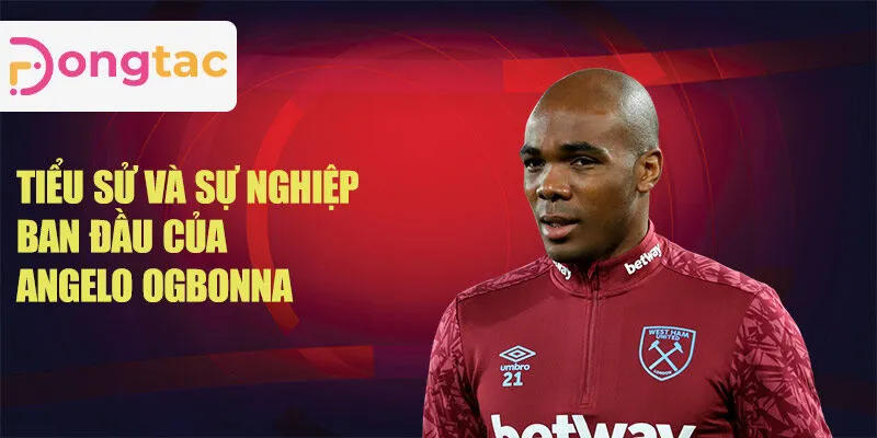 Tiểu sử và sự nghiệp ban đầu của Angelo Ogbonna