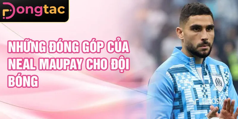 Những đóng góp của Neal Maupay cho đội bóng