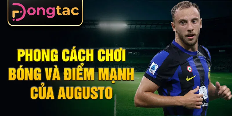 Phong cách chơi bóng và điểm mạnh của Augusto