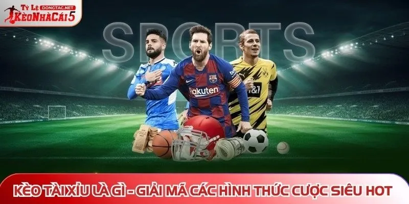 Kèo tài xỉu là gì