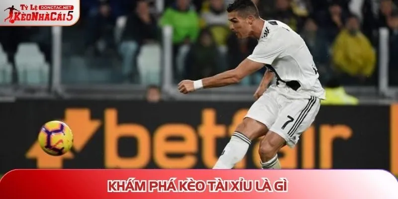 Khám phá kèo tài xỉu là gì