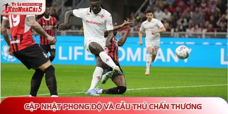 Cập nhật tình hình về cầu thủ trước giờ thi đấu